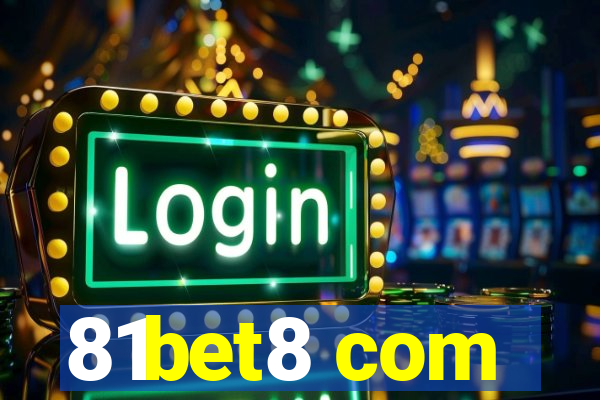 81bet8 com